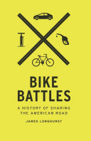 Bike Battles: A History of Sharing the American Road