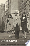 After Camp: Portraits in Midcentury Japanese American Life and Politics