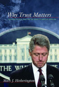 Why Trust Matters: Declining Political Trust and the Demise of American Liberalism