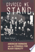 Divided We Stand: American Workers and the Struggle for Black Equality