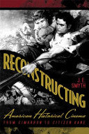 Reconstructing American Historical Cinema: From Cimarron to Citizen Kane