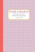 Pink Pirates: Contemporary American Women Writers and Copyright