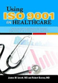 Using ISO 9001 in Healthcare