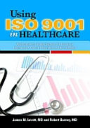 Using ISO 9001 in Healthcare