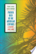 Puerto Rico in the American Century