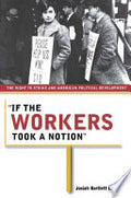"If the Workers Took a Notion": The Right to Strike and American Political Development