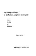 Becoming Neighbors in a Mexican American Community: Power, Conflict, and Solidarity