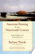 American Painting of the Nineteenth Century: Realism, Idealism, and the American Experience With a New Preface