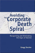 Avoiding the Corporate Death Spiral