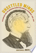 Unsettled Minds: Psychology and the American Search for Spiritual Assurance, 1830-1940