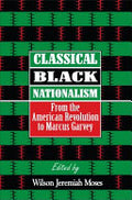 Classical Black Nationalism: From the American Revolution to Marcus Garvey