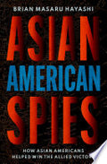 Asian American Spies: How Asian Americans Helped Win the Allied Victory