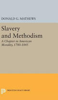 Slavery and Methodism: A Chapter in American Morality, 1780-1845