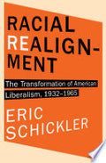 Racial Realignment: The Transformation of American Liberalism, 1932–1965