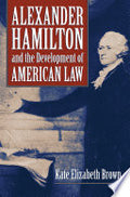 Alexander Hamilton and the Development of American Law