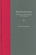 Black Blood Brothers: Confraternities and Social Mobility for Afro-Mexicans