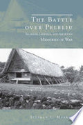 The Battle Over Peleliu: Islander, Japanese, and American Memories of War