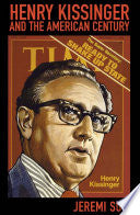 HENRY KISSINGER AND THE AMERICAN CENTURY