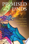 Promised Lands: New Jewish American Fiction on Longing and Belonging