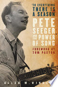 "To Everything There is a Season": Pete Seeger and the Power of Song