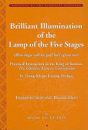 Brilliant Illumination of the Lamp of the Five Stages (Rim Lnga Rab Tu Gsal Ba'i Sgron Me) : Practical Instruction in the King of Tantras, The Glorious Esoteric Community