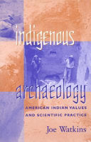 Indigenous Archaeology: American Indian Values and Scientific Practice