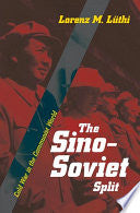 The Sino-Soviet Split: Cold War in the Communist World