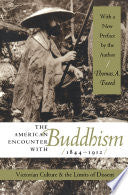 The American Encounter with Buddhism, 1844-1912: Victorian Culture and the Limits of Dissent