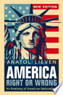 America Right Or Wrong: An Anatomy of American Nationalism NEW EDITION
