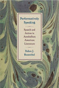 Performatively Speaking: Speech and Action in Antebellum American Literature