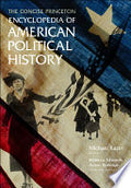 The Concise Princeton Encyclopedia of American Political History