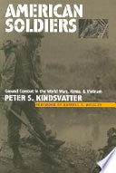 American Soldiers: Ground Combat in the World Wars, Korea, and Vietnam