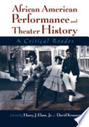 African-American Performance and Theater History: A Critical Reader