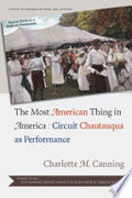The Most American Thing in America: Circuit Chautauqua as Performance