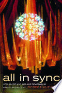 All in Sync: How Music and Art Are Revitalizing American Religion