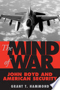 The Mind of War: John Boyd and American Security
