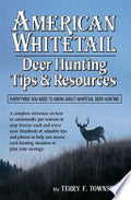 American Whitetail: Deer Hunting Tips & Resources—Everything You Need to Know About Whitetail Deer Hunting