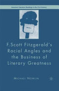 F.Scott Fitzgerald'S Racial Angles and the Business of Literary Greatness