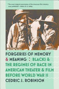 Forgeries of Memory and Meaning: Blacks and the Regimes of Race in American Theater and Film Before World War II