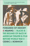 Forgeries of Memory and Meaning: Blacks and the Regimes of Race in American Theater and Film Before World War II