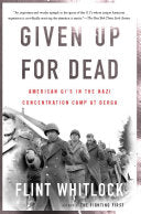 Given Up for Dead: American GI's in the Nazi Concentration Camp at Berga