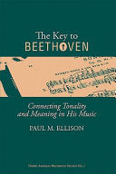 The Key to Beethoven: Connecting Tonality and Meaning in His Music