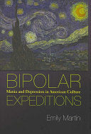 Bipolar Expeditions: Mania and Depression in American Culture