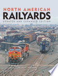 North American Railyards, Updated and Expanded Edition
