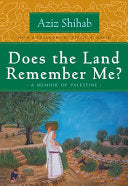 Does the Land Remember Me?: A Memoir of Palestine