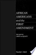 African Americans and the First Amendment The Case for Liberty and Equality: The Case for Liberty and Equality