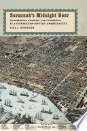 Savannah's Midnight Hour: Boosterism, Growth, and Commerce in a Nineteenth-century American City