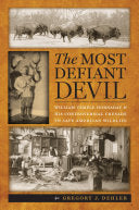 The Most Defiant Devil: William Temple Hornaday and His Controversial Crusade to Save American Wildlife