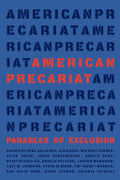 American Precariat: Parables of Exclusion