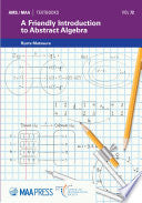 A Friendly Introduction to Abstract Algebra